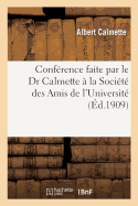 Confrence Faite Par Le Dr Calmette  La Socit Des Amis de l'Universit 10 Janvier 1909: La Lutte Contre La Tuberculose  Cambrai