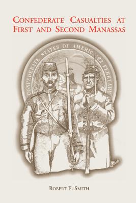 Confederate Casualties at First and Second Manassas - Smith, Robert E