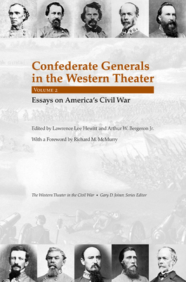 Confederate Generals in the Western Theater, Vol. 2: Essays on America's Civil War - Hewitt, Lawrence L, and Bergeron, Arthur W