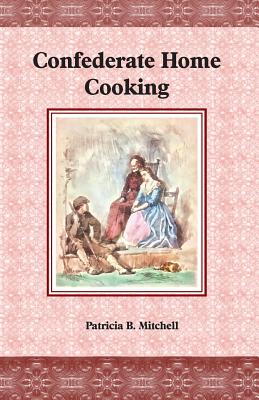 Confederate Home Cooking - Mitchell, Patricia B