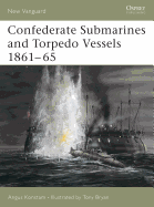 Confederate Submarines and Torpedo Vessels 1861-65