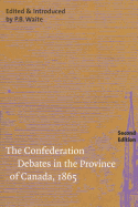 Confederation Debates in the Province of Canada, 1865