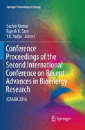 Conference Proceedings of the Second International Conference on Recent Advances in Bioenergy Research: Icrabr 2016