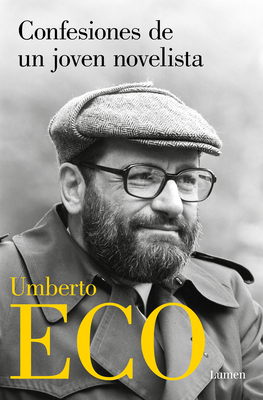 Confesiones de Un Joven Novelista / Confessions of a Young Novelist - Eco, Umberto