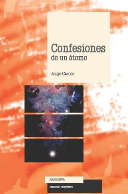 Confesiones de Un ?tomo - Eclepsidra, Editorial (Editor), and Cracco, Jorge