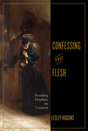 Confessing the Flesh: Reading Hopkins in Context