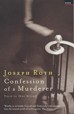 Confession Of A Murderer - Roth, Joseph, and Vesey, D.I. (Translated by)