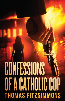 Confessions of a Catholic Cop - Fitzsimmons, Thomas