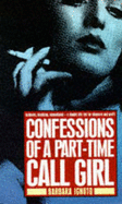 Confessions of a Part-time Call-girl - Miller, Larry, and Ignoto, Barbara