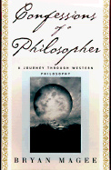 Confessions of a Philosopher:: A Personal Journey Through Western Philosphy from Plato to Popper