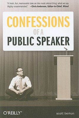 Confessions of a Public Speaker - Berkun, Scott