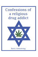 Confessions of a Religious Drug Addict