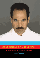 Confessions of a Soup Nazi: An Adventure in Acting and Cooking