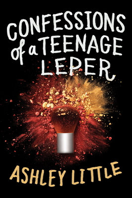 Confessions of a Teenage Leper - Little, Ashley