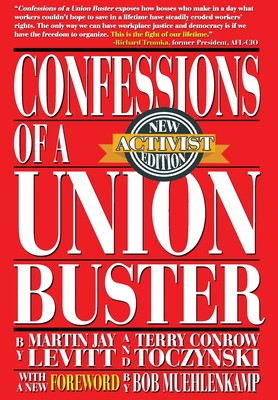 Confessions of a Union Buster - Levitt, Martin J, and Conrow Toczynski, Terry
