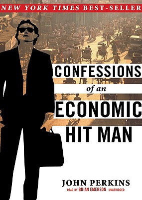 Confessions of an Economic Hit Man Lib/E - Perkins, John, and Emerson, Brian (Read by)