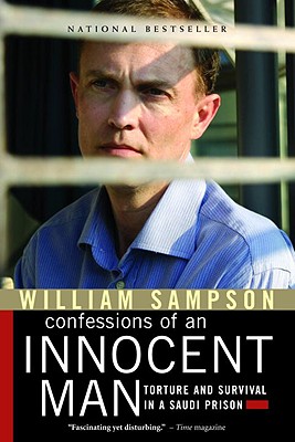 Confessions of an Innocent Man: Torture and Survival in a Saudi Prison - Sampson, William