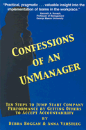 Confessions of an Unmanager: Ten Steps to Jump Start Company Performance by Getting Others to Accept Accountability