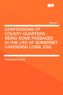 Confessions of County Quarters: Being Some Passages in the Life of Somerset Cavendish Cobb, Esq.; Volume 3