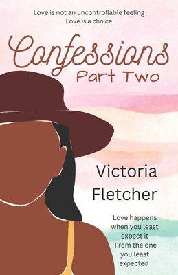 Confessions: Part Two - Fletcher, Victoria