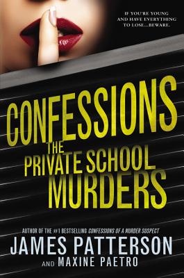 Confessions: The Private School Murders - Patterson, James, and Paetro, Maxine