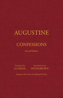 Confessions - Augustine, St., and Sheed, F J (Translated by), and Brown, Peter (Introduction by)