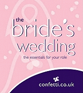 Confetti: The Bride's Wedding: the essential's for your role