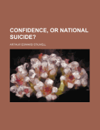 Confidence, or National Suicide?