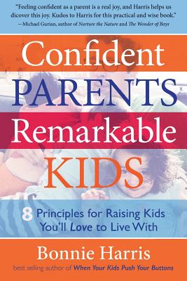 Confident Parents, Remarkable Kids - Harris, Bonnie