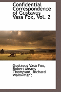 Confidential Correspondence of Gustavus Vasa Fox, Vol. 2