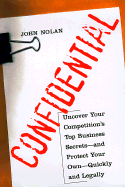 Confidential: How to Uncover Your Competitor's Top Business Secrets Legally and Quickly-And Protect Your Own