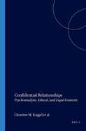 Confidential Relationships: Psychoanalytic, Ethical, and Legal Contexts