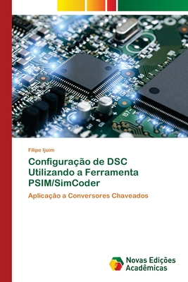 Configura??o de DSC Utilizando a Ferramenta PSIM/SimCoder - Ijuim, Filipe