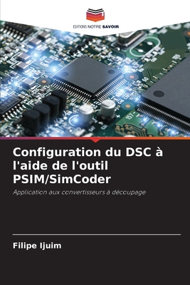Configuration du DSC  l'aide de l'outil PSIM/SimCoder - Ijuim, Filipe