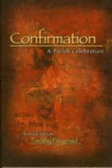Confirmation: A Parish Celebration - Fitzgerald, Timothy