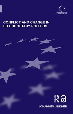 Conflict and Change in EU Budgetary Politics - Lindner, Johannes