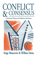 Conflict and Consensus: A General Theory of Collective Decisions