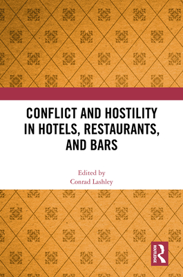 Conflict and Hostility in Hotels, Restaurants, and Bars - Lashley, Conrad (Editor)