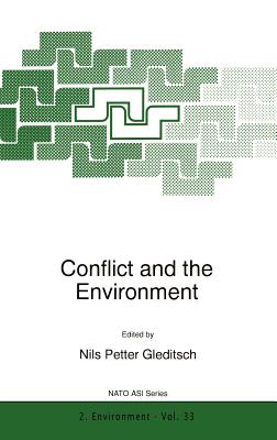 Conflict and the Environment - Gleditsch, N P (Editor), and Brock, Lothar, and Homer-Dixon, Thomas