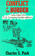 Conflict at the Border: True Tales of A U.S. Customs Border Officer!