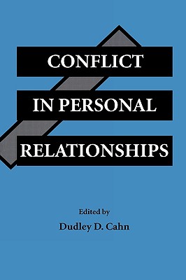 Conflict in Personal Relationships - Cahn, Dudley D (Editor)