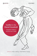 Conflict in the Shared Household: Domestic Violence and the Law in India