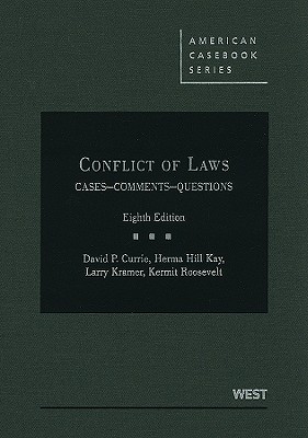 Conflict of Laws: Cases, Comments, Questions - Currie, David P, and Kay, Herma H, and Kramer, Larry