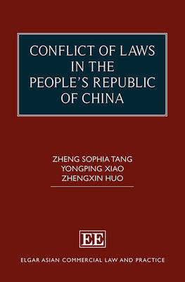 Conflict of Laws in the People's Republic of China - Tang, Zheng Sophia, and Xiao, Yongping, and Huo, Zhengxin