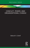 Conflict, Power, and Organizational Change