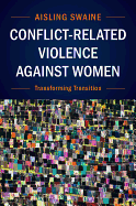 Conflict-Related Violence Against Women: Transforming Transition