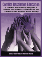 Conflict Resolution Education: A Guide to Implementing Programs in Schools, Youth-Serving Organizations, and Community and Juvenile Justice Settings