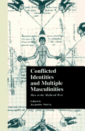 Conflicted Identities and Multiple Masculinities: Men in the Medieval West