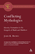 Conflicting Mythologies: Identity Formation in the Gospels of Mark and Matthew