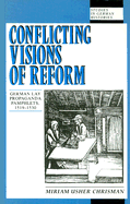 Conflicting Visions of Reform: German Lay Propaganda Pamphlets, 1519-1530